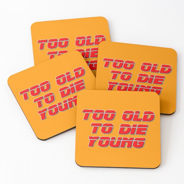 Item preview, Too old to die young designed and sold by timtopping.