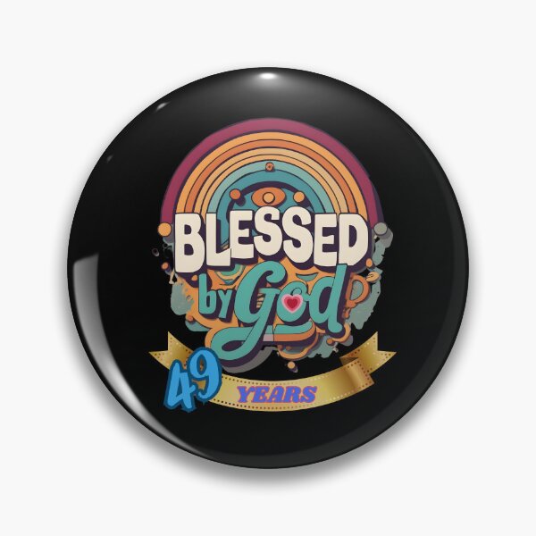 Item preview, BLESSED BY GOD 49 YEARS designed and sold by carlos crane.