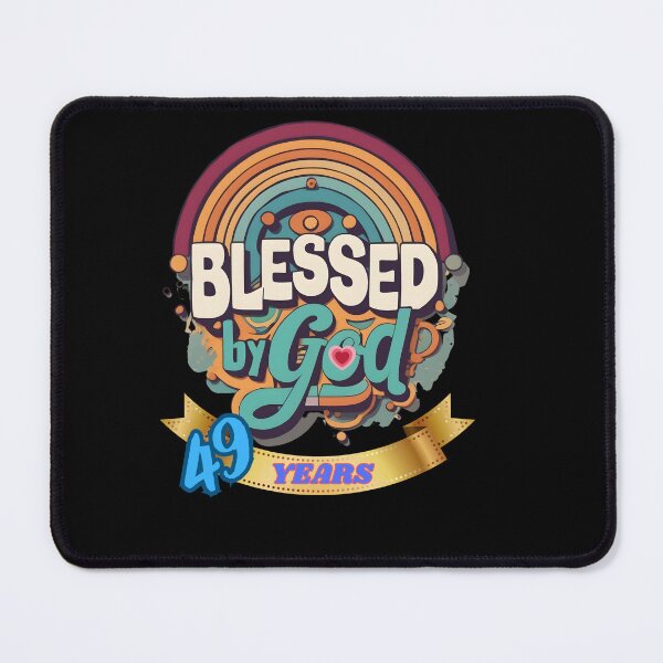 Item preview, BLESSED BY GOD 49 YEARS designed and sold by carlos crane.
