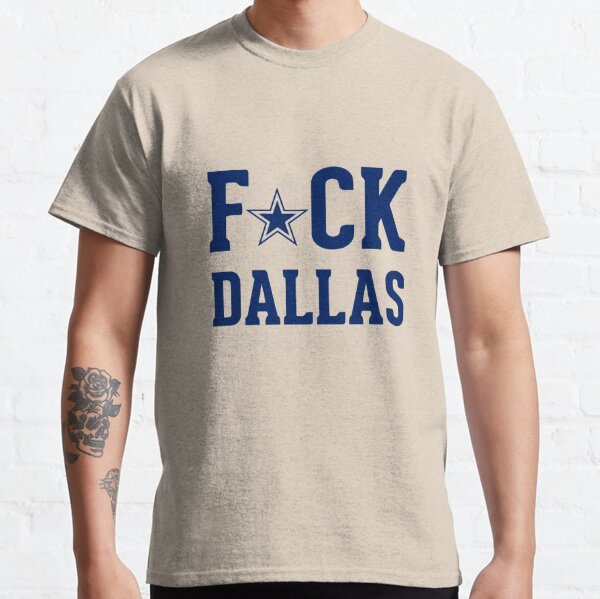 Fuck Dallas T-Shirts for Sale