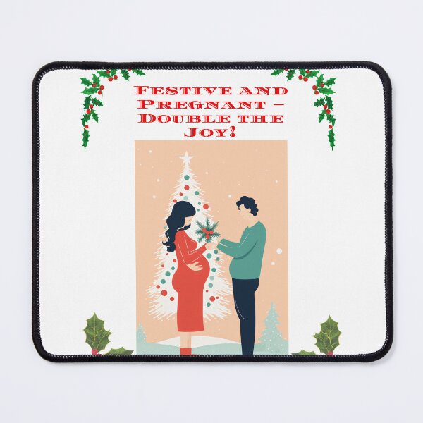 Item preview, Festive and Pregnant – Double the Joy designed and sold by Mechanical-Artt.