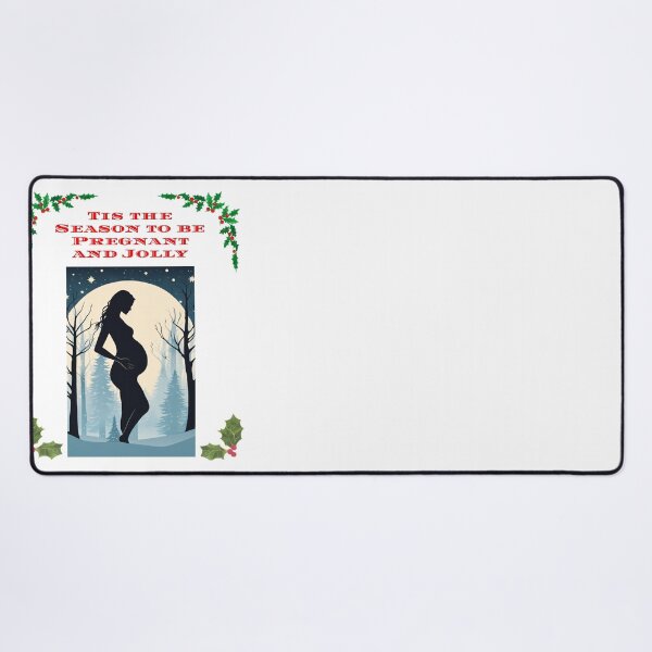 Item preview, Tis the Season to be Pregnant and Jolly designed and sold by Mechanical-Artt.