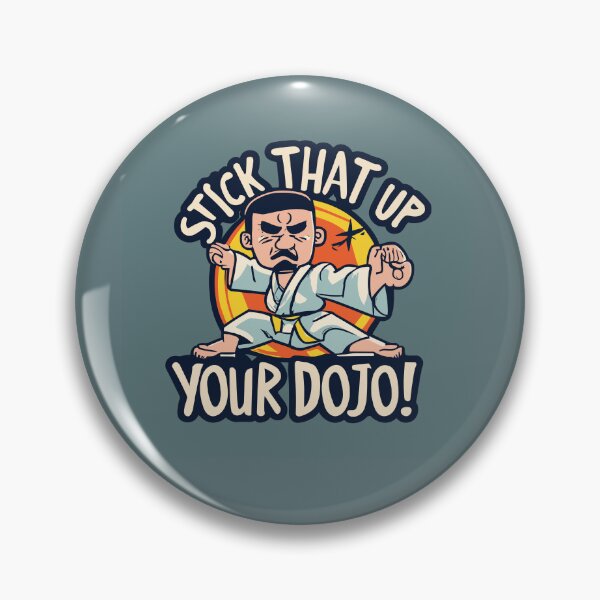 Item preview, Stick that up your Dojo! designed and sold by Scorpion Creative.