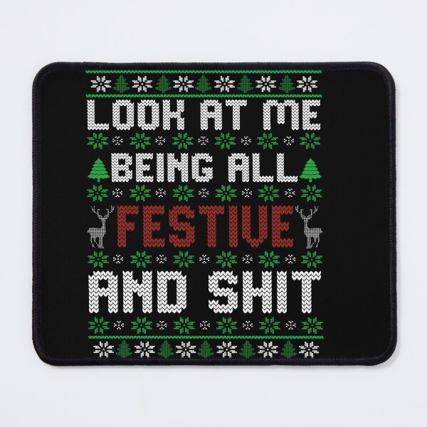 Item preview, Look At Me Being All Festive And Shits Ugly Christmas designed and sold by Jake  Knifer.