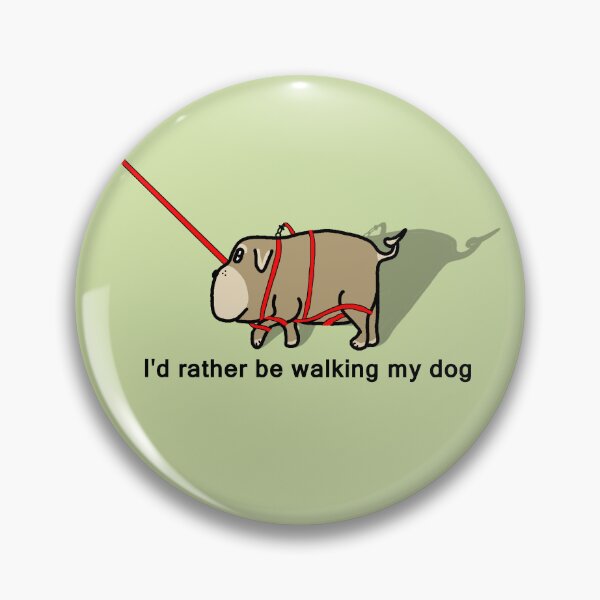 Item preview, I'd rather be walking my dog. designed and sold by notsweettea.