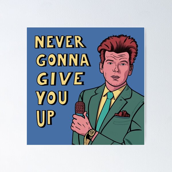 Rickrolling Poster for Sale by TLDD-Designs