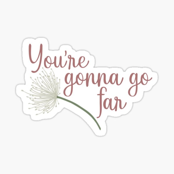 Item preview, You’re Gonna Go Far designed and sold by SiriuslyShawni.
