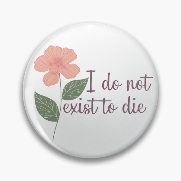 Item preview, I Do Not Exist To Die designed and sold by SiriuslyShawni.