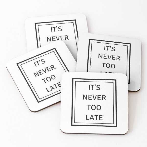 Item preview, never too late designed and sold by Inspirationmotivation.