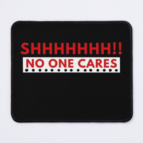 Item preview, Shhh No One Cares Funny Quotes Gossip Girls Gift Women Men designed and sold by Zoo-Moo.