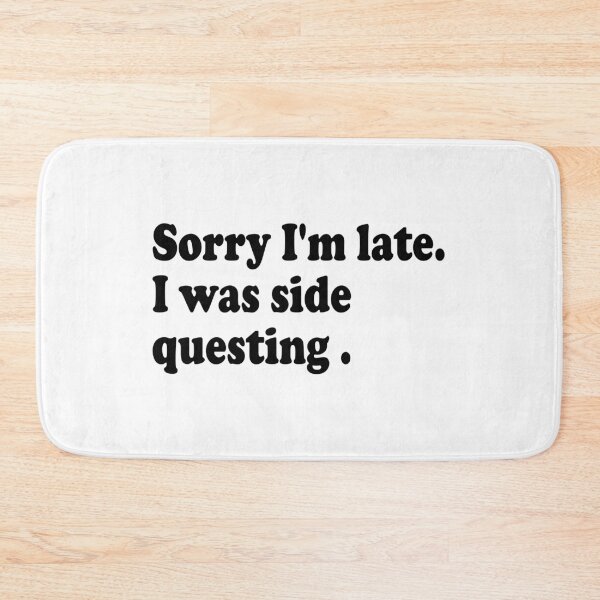 Item preview, Sorry I'm late. I was side questing . designed and sold by digitalwolf1.