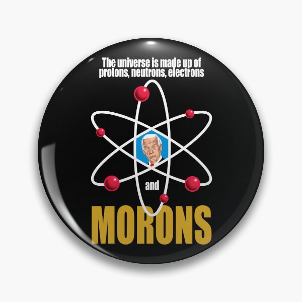 Item preview, The universe is made up of protons, neutrons, electrons and morons. designed and sold by Allen Peterson.