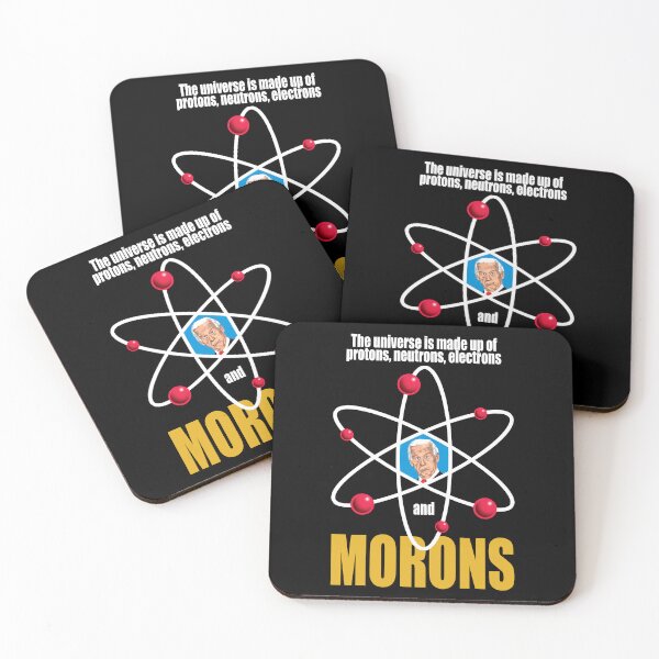 Item preview, The universe is made up of protons, neutrons, electrons and morons. designed and sold by Allen Peterson.