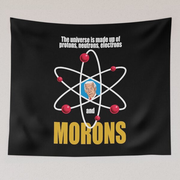 Item preview, The universe is made up of protons, neutrons, electrons and morons. designed and sold by Allen Peterson.