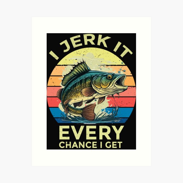 Funny Fishing Memes Art Prints for Sale