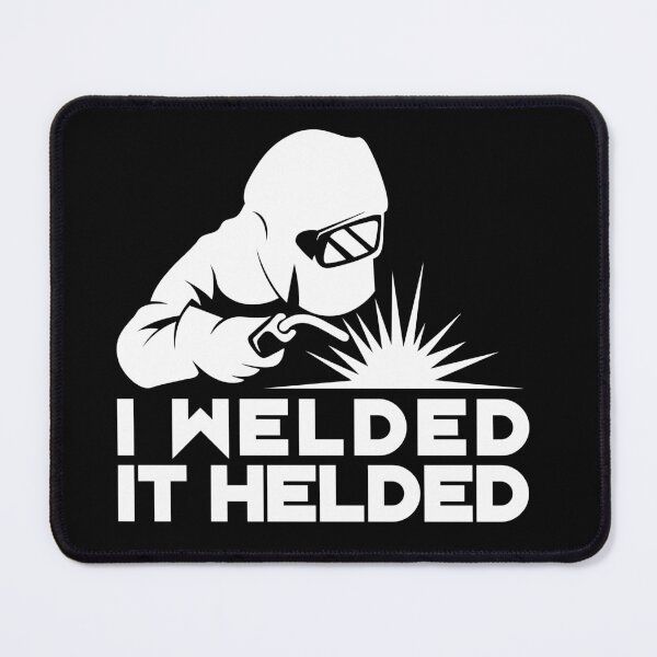 Item preview, I Welded It Helded designed and sold by safetysignprod.