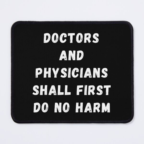 Item preview, Doctors And Physicians Shall First Do No Harm designed and sold by manandi1.