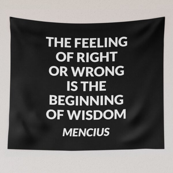 Item preview, Mencius Chinese Philosophy Quotes - The feeling of right or wrong is the beginning of wisdom designed and sold by Inspirationmotivation.