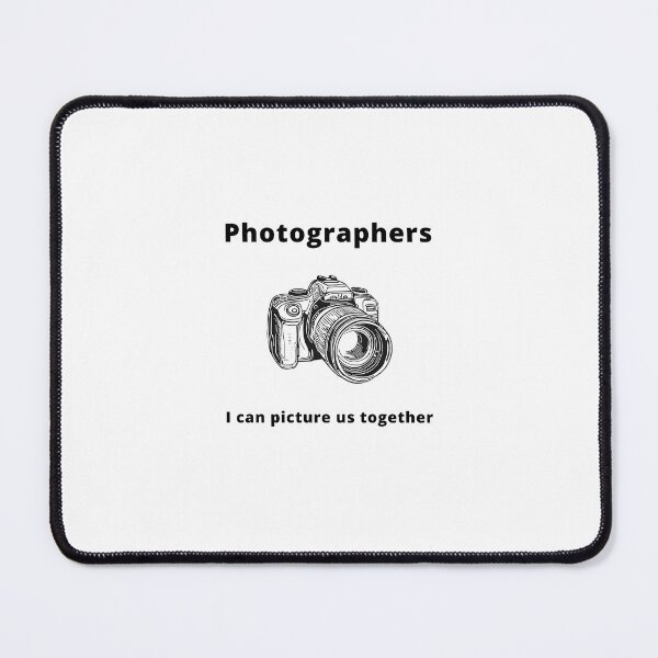 Item preview, Photographers, I can picture us together designed and sold by PunAtWork.