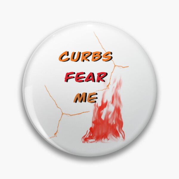 Item preview, Curbs fear me designed and sold by JuliaKHarwood.