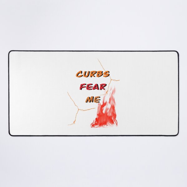 Item preview, Curbs fear me designed and sold by JuliaKHarwood.