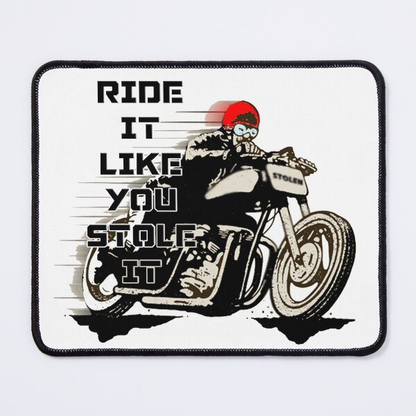 Item preview, Ride It Like You Stole It designed and sold by appfoto.