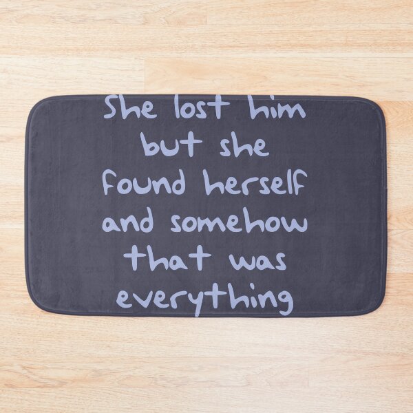Item preview, she lost him but she found herself and somehow that was everything  designed and sold by DelfisArt.