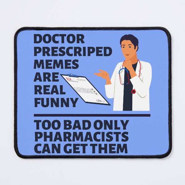 Item preview, Doctor prescribed memes are real funny, fun meme design about doctor handwriting designed and sold by Moe-Hagag.