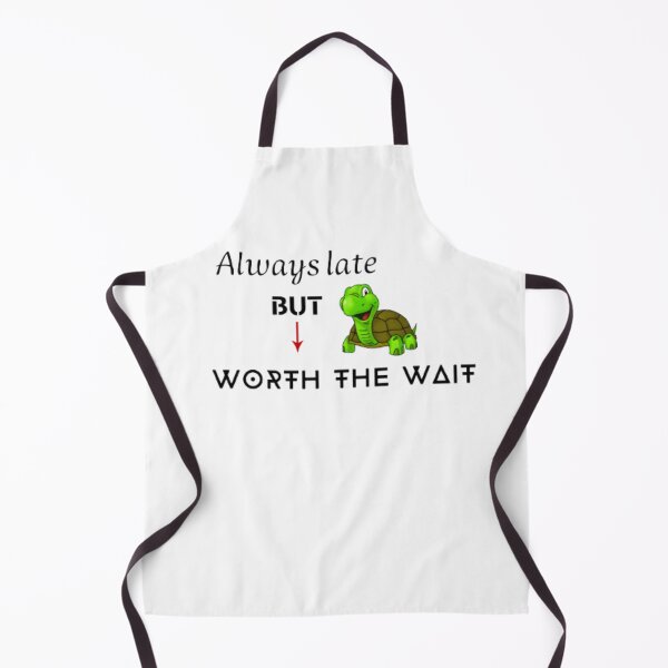 Item preview, Always Late But Worth The Wait  designed and sold by MJOSTORE.