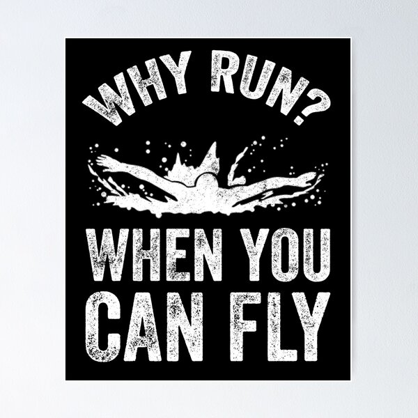 Item preview, Why you run ? when you can fly ? - Funny swimmer designed and sold by Captain Mood.