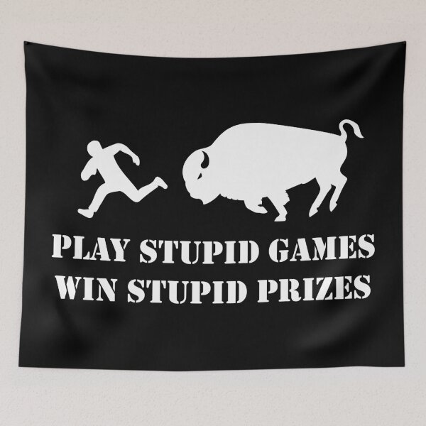 Item preview, Play Stupid Games, Win Stupid Prizes designed and sold by LucentJourneys.