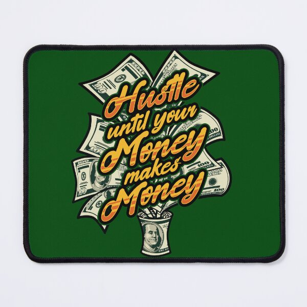 Item preview, Hustle Until Your Money Makes Money designed and sold by uapparel.