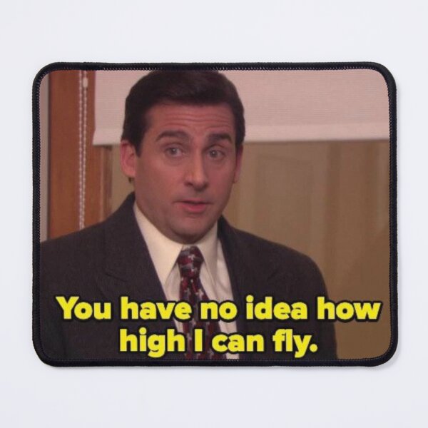 Item preview, Michael Scott: You have no idea how high I can fly. designed and sold by CardensGardens.