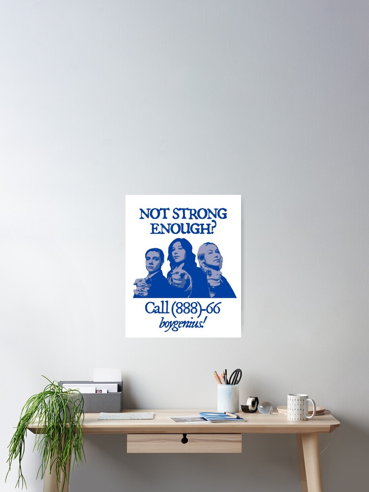 "Not strong enough? call (888)66 boygenius!" Poster for Sale by