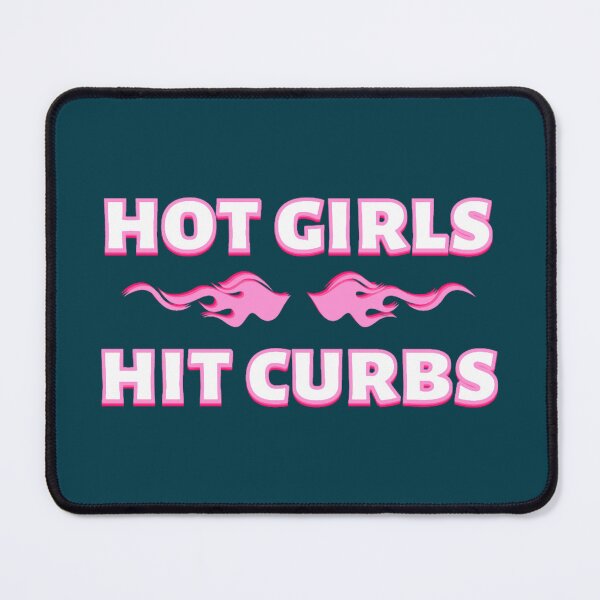 Item preview, Hot Girls Hit Curbs designed and sold by stewartgiselle8.
