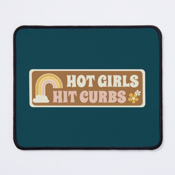 Item preview, Hot Girls Hit Curbs designed and sold by stewartgiselle8.