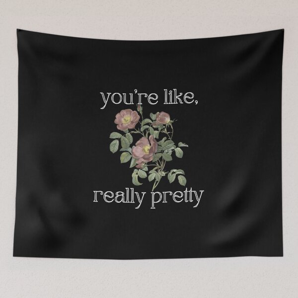 Item preview, You're Like, Really Pretty designed and sold by touchofbasic.