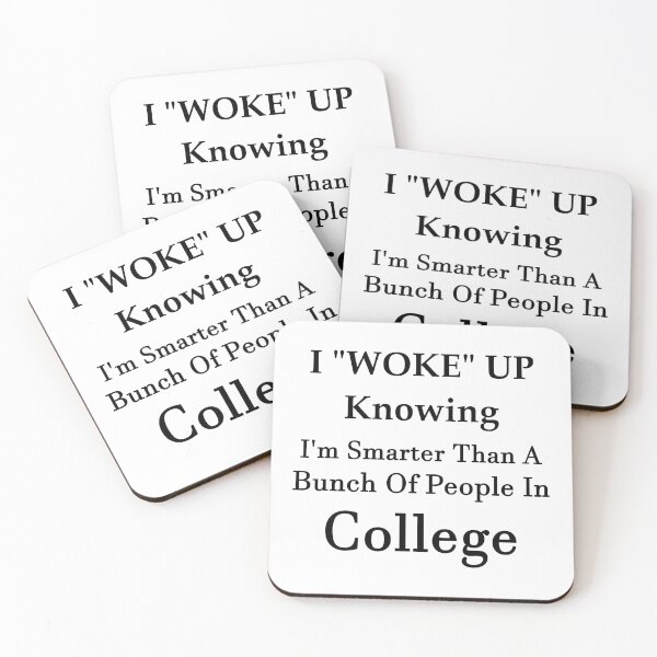 Item preview, I “WOKE” Up Knowing I am Smarter Than A Bunch Of People In College - Sarcastic Humor Of Woke College Folks designed and sold by Oaks Creations.