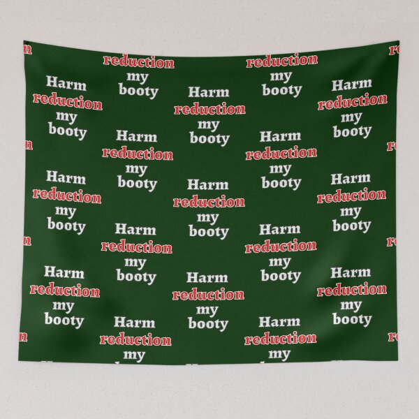 Item preview, Harm reduction my booty designed and sold by dorsettvenice.