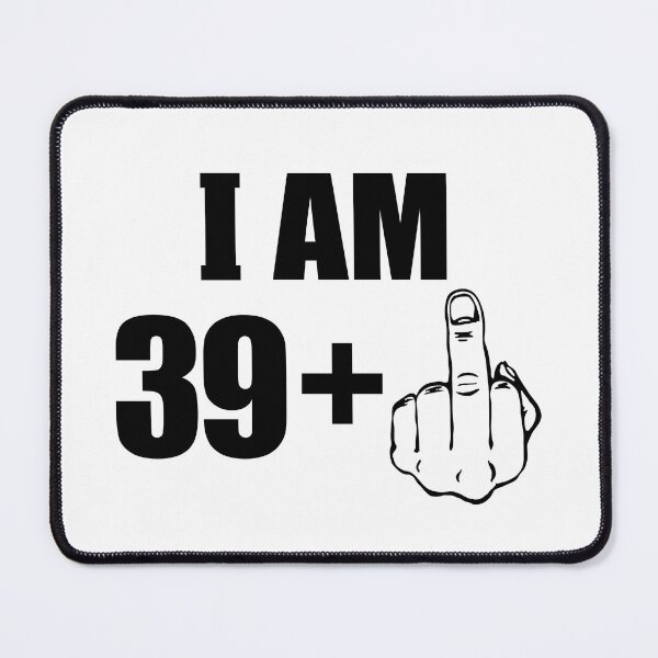 Item preview, I Am 39 + 1 plus Middle Finger 40th Birthday Funny designed and sold by fomodesigns.
