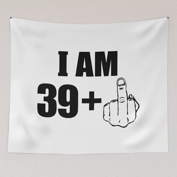 Item preview, I Am 39 + 1 plus Middle Finger 40th Birthday Funny designed and sold by fomodesigns.