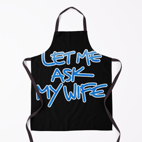 Item preview, Let Me Ask My Wife designed and sold by CJansuebsri.