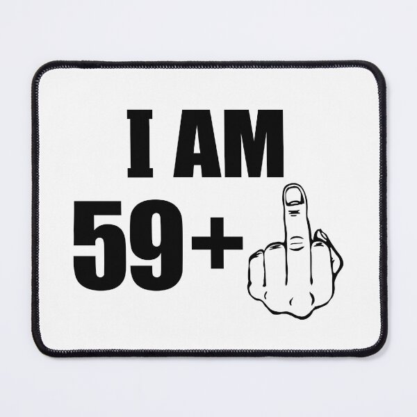 Item preview, I Am 59 plus 1 + Middle Finger Fuck Happy 60th Birthday designed and sold by fomodesigns.