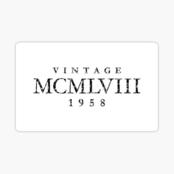 1958 Veni Vidi Vici MCMLVIII - Born In 1958 - Sticker