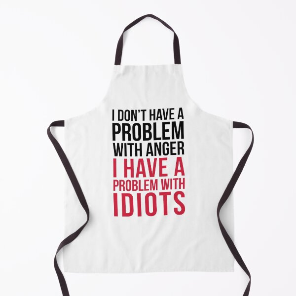 Item preview, I Have A Problem With Idiots Funny Sarcastic Quote designed and sold by quarantine81.