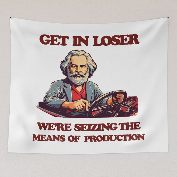 Item preview, Get In Loser We're Seizing The Means Of Production designed and sold by Ivanc2814.