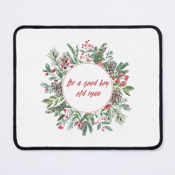 Item preview, Be a good boy old man - Christmas edition designed and sold by Spiffle.