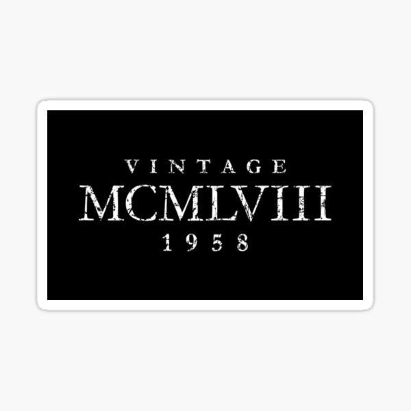 1958 Veni Vidi Vici MCMLVIII - Born In 1958 - Sticker