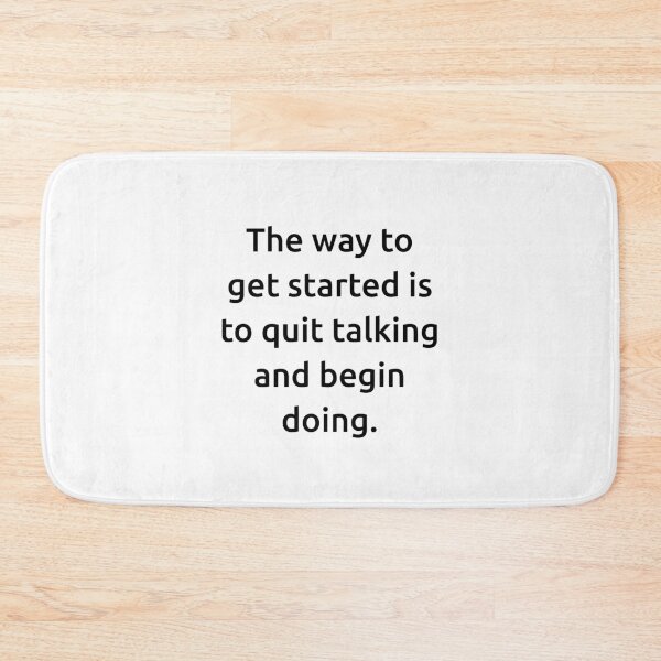 Item preview, The way to get started is to quit talking and begin doing. designed and sold by IMCDT.