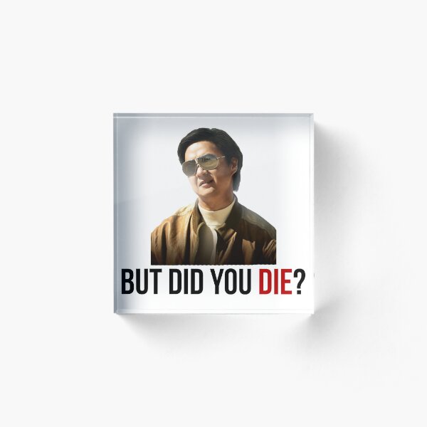 The Hangover Mr Chow - But Did You Die? Acrylic Block